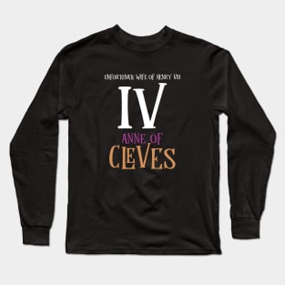 Wife No.4 King Henry VIII - Cleves Long Sleeve T-Shirt